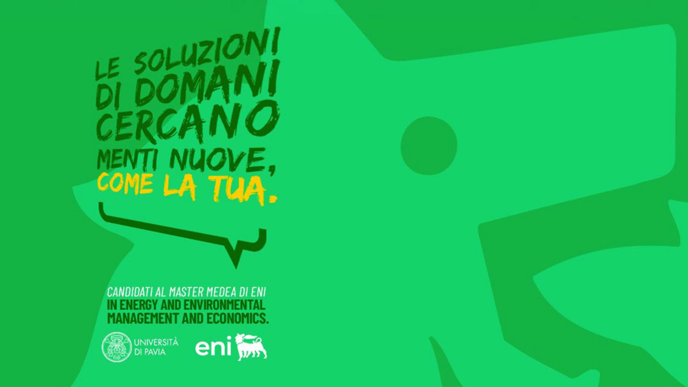Le soluzioni di domani cercano menti nuove, come la tua.