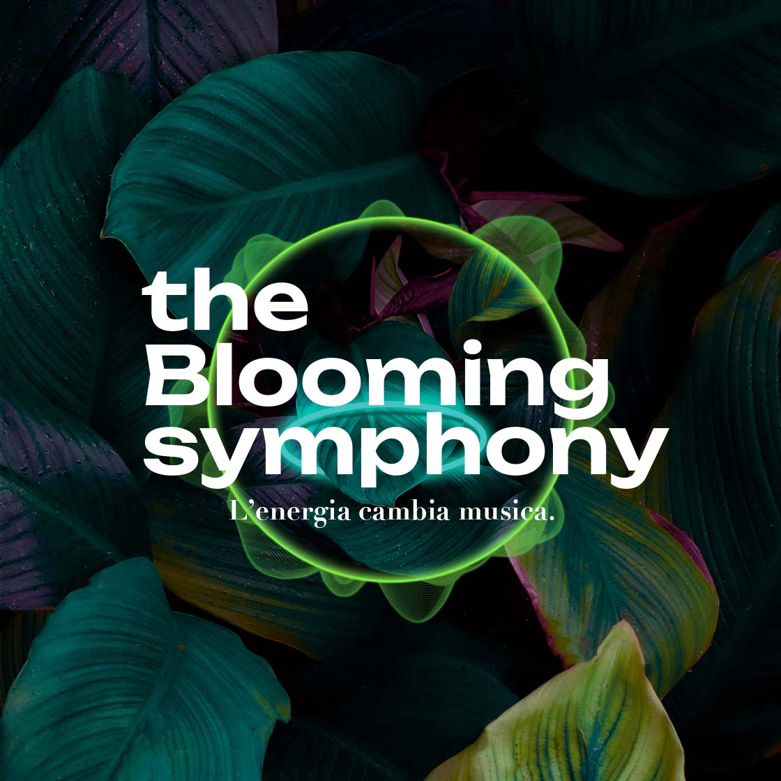 In the background there are some dark green and blue leaves, in the foreground the name of the event: “The Blooming Symphony, Energy changes its music” written in white. 